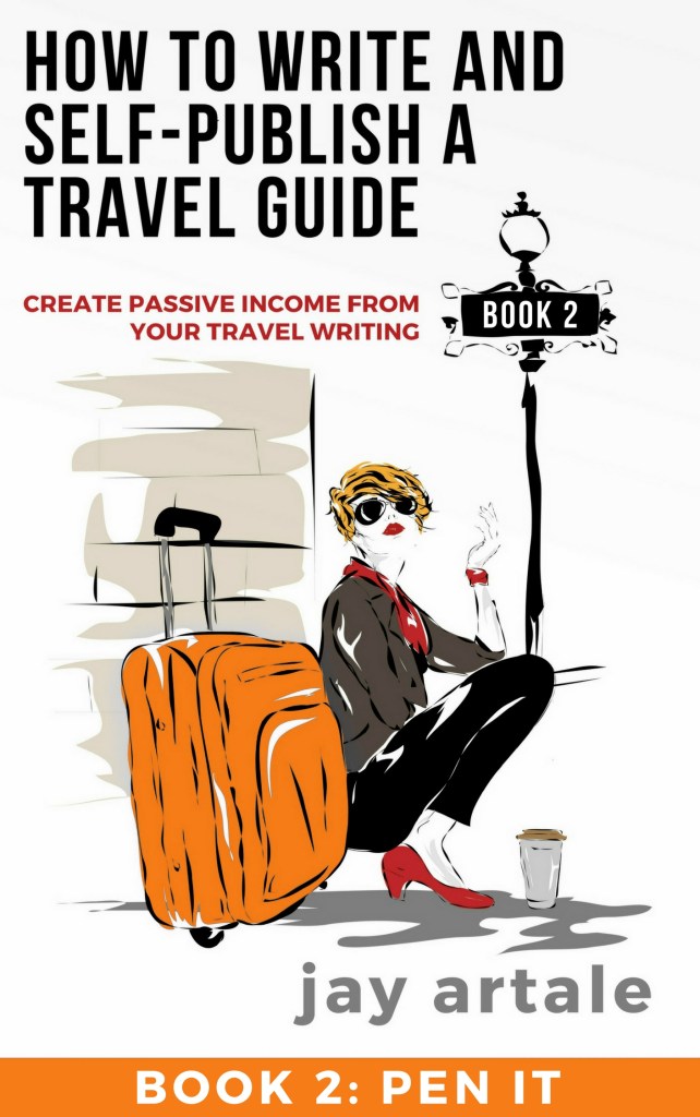 How to Write and SelfPublish A Travel Guide Jay Artale